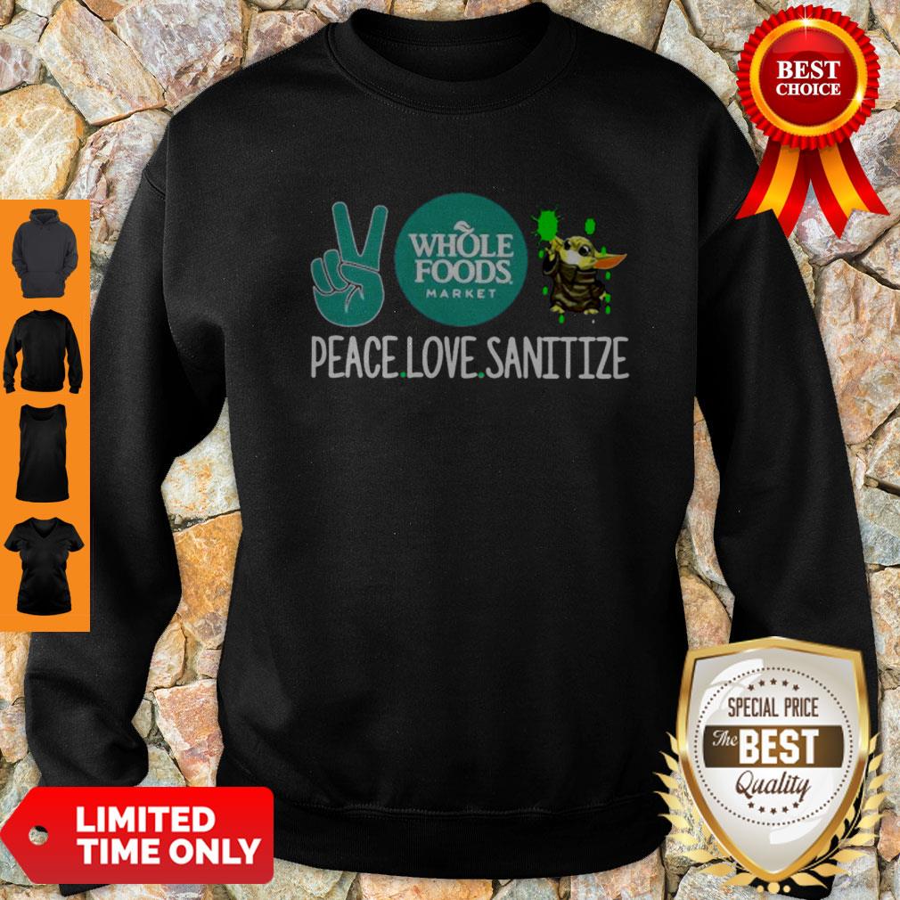 Peace Love Sanitize Baby Yoda Whole Foods Market COVID-19 Shirt