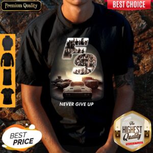 Official F9 Fast And Furious 9 Never Give Up Cars Shirt