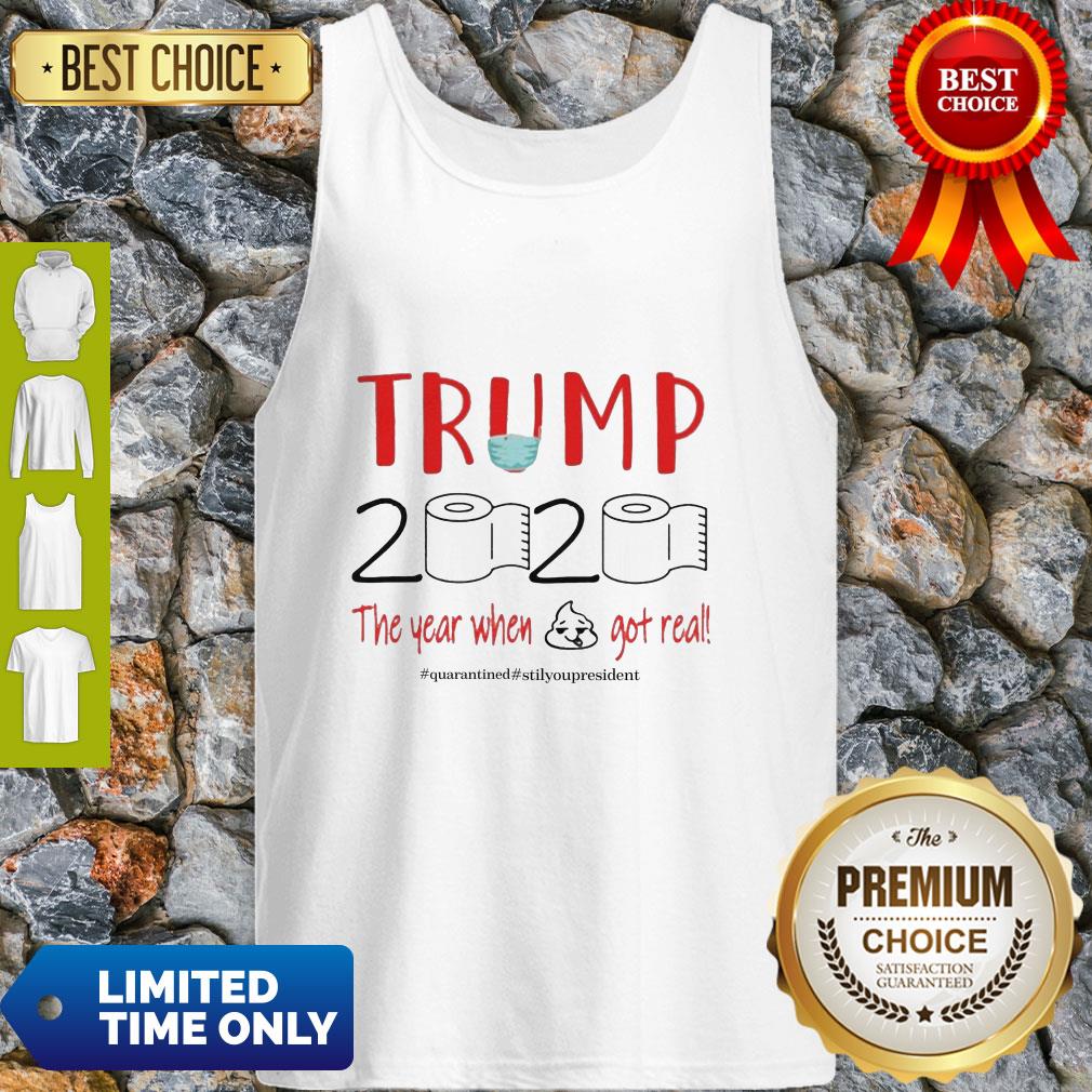Official Trump 2020 The Year When Shit Got Real Quarantine Coronavirus Shirt