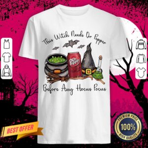 This Witch Needs Dr Pepper Before Any Hocus Pocus Halloween Shirt