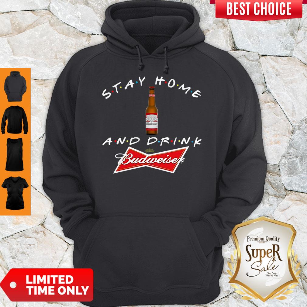 Awesome Stay Home And Drink And Budweiser Shirt