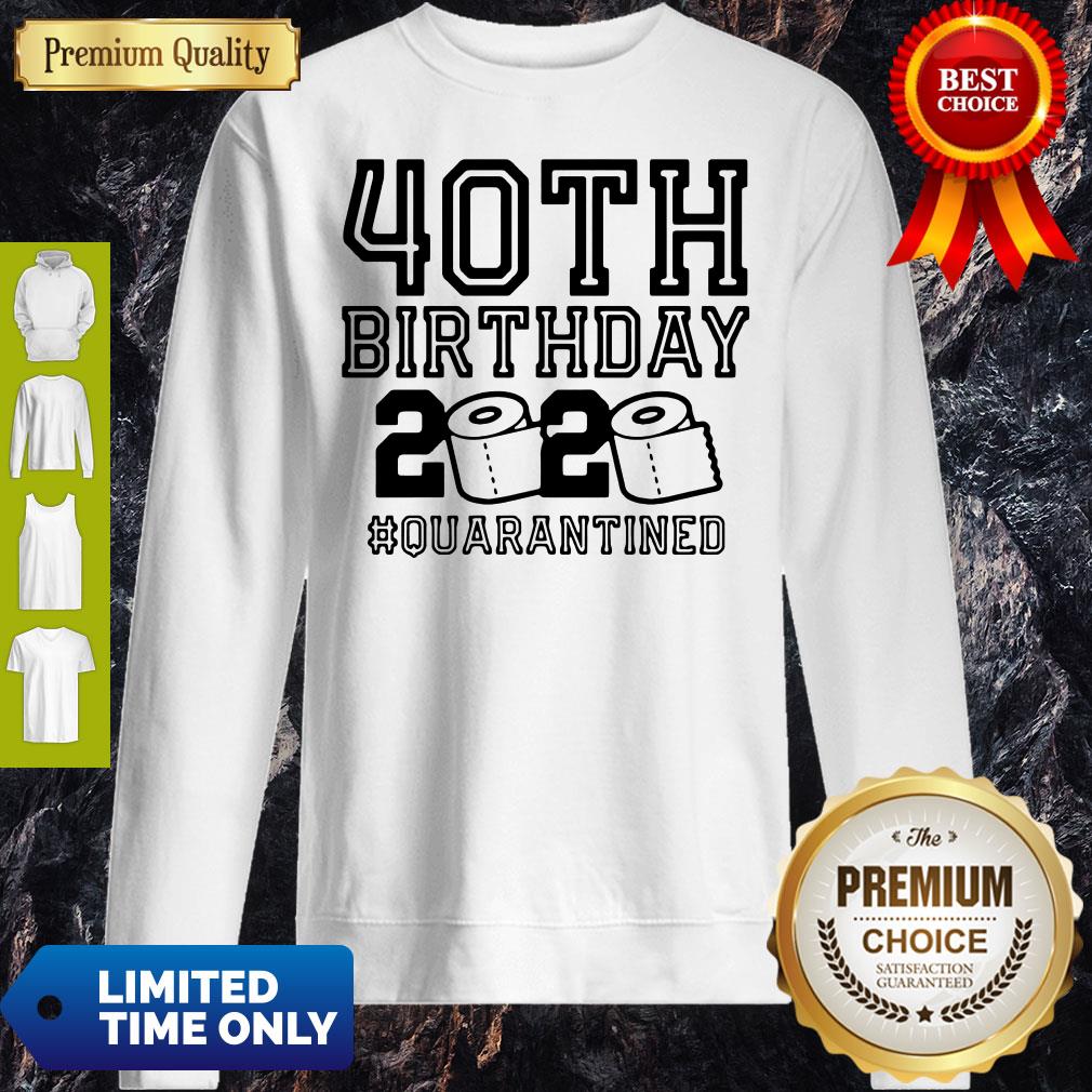 Top 40th Birthday 2020 Toilet Paper #Quarantined Shirt