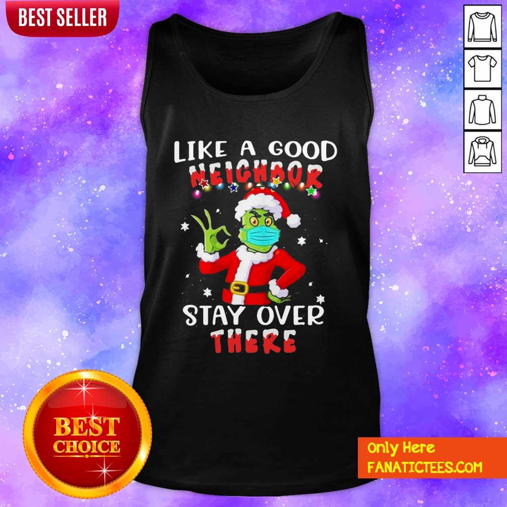 Funny Like A Good Neighbor Stay Over There Ugly Christmas Shirt