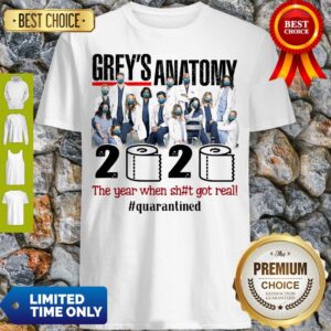 Official Grey’s Anatomy 2020 The Year When Shit Got Real #Quatantined Shirt