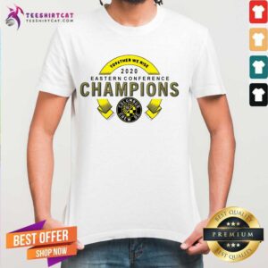 Awesome Together We Rise 2020 Eastern Conference Champion Columbus Crew Sc Shirt