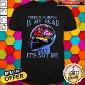 Official Pink Floyd There’s Someone In My Head It’s Not Me Shirt