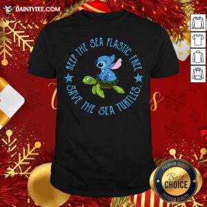 Nice Stitch On The Turtle Keep The Sea Plastic Free Save The Sea Turtles Shirt