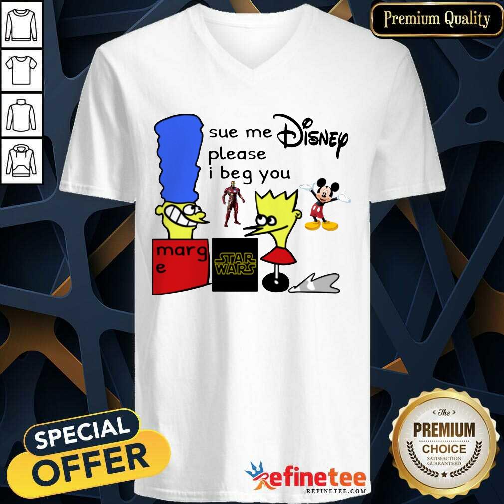 Excellent Sue Me Disney Please I Beg You Shirt