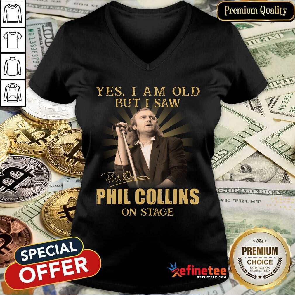 Excellent Yes I Am Old But I Saw Phil Collins On Stage Shirt