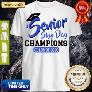 Funny Senior 2020 Skip Day Champs White Blue Shirt