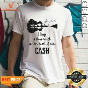 Top Johnny Cash I Keep A Close Watch On This Heart Of Mine Cash Signature Shirt