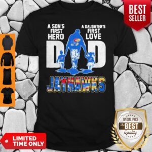 Kansas Jayhawks Dad A Son’s First Hero A Daughter’s First Love Shirt