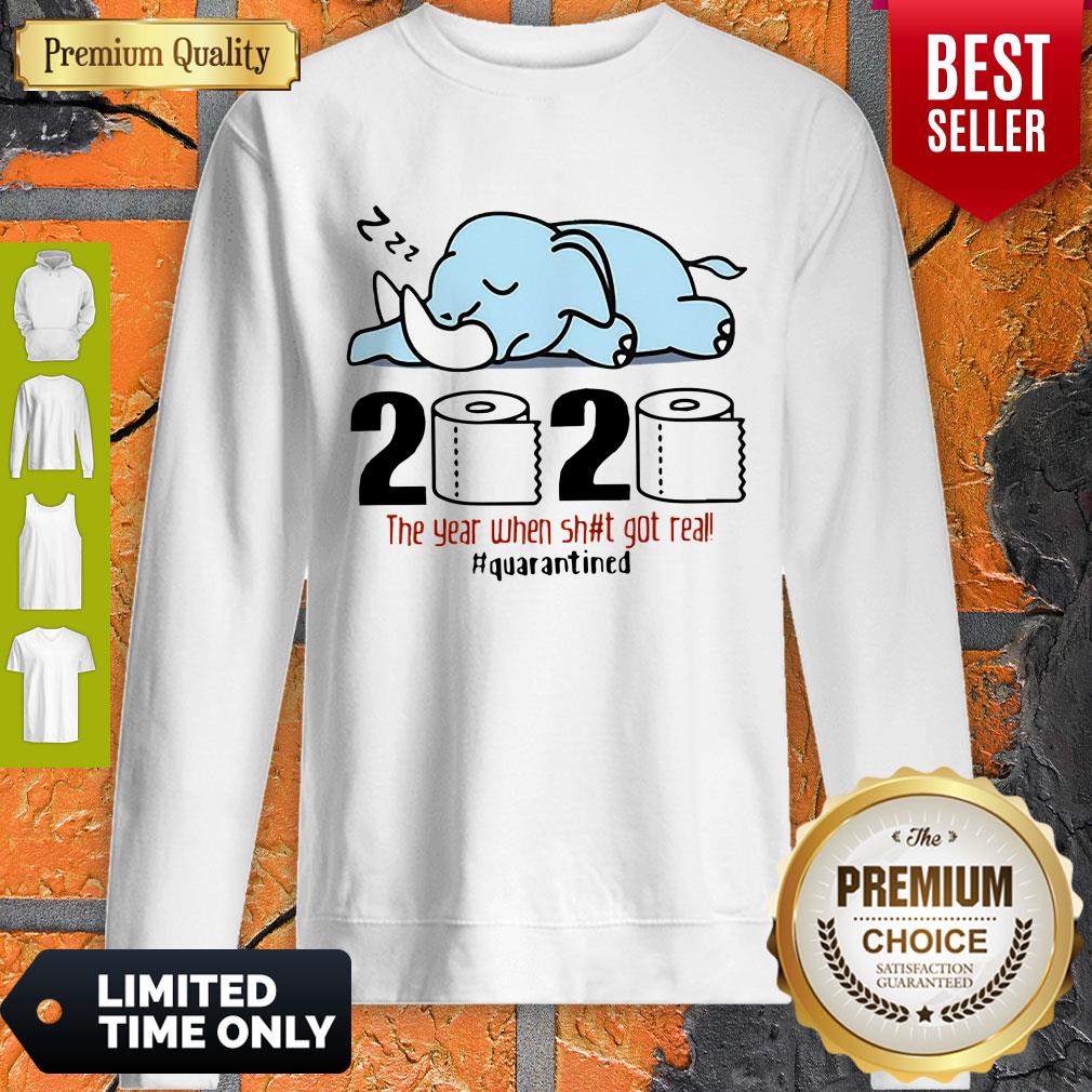Nice Elephant 2020 The Year When Shit Got Real #Quarantined Covid-19 Shirt