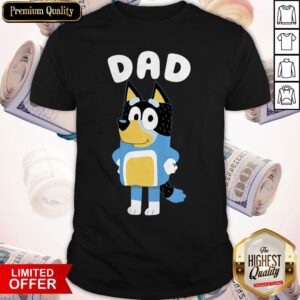 Nice Bluey Dad Shirt