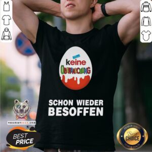 Nice Keine Überraschung Schon Wieder Besoffen Shirt