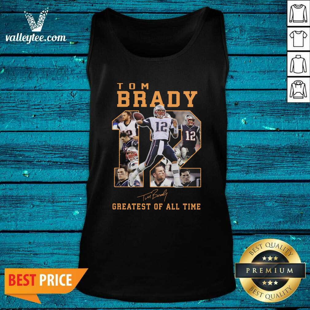 Fantastic 12 Tom Brady Greatest Of All Time Signature Shirt