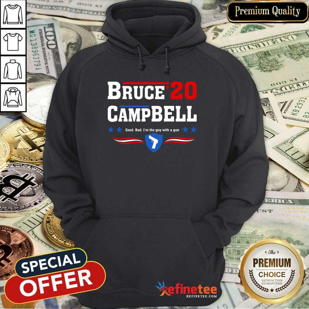 Fantastic Bruce 2020 Camp Bell Good Bad I’m The Guy With A Gun Shirt