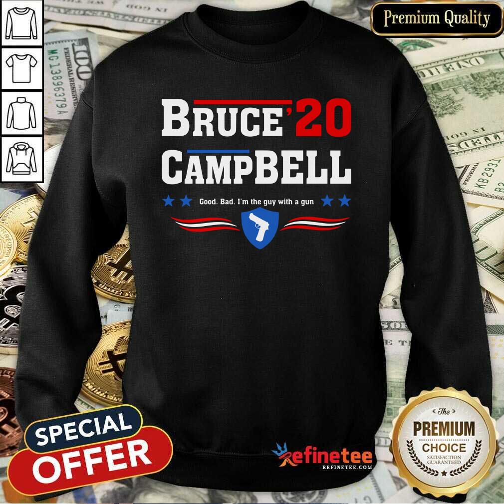 Fantastic Bruce 2020 Camp Bell Good Bad I’m The Guy With A Gun Shirt