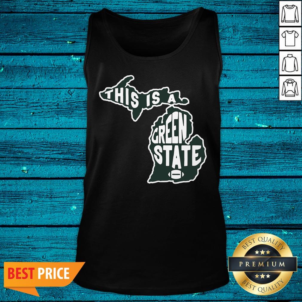 Fantastic This Is A Green State Michigan Shirt