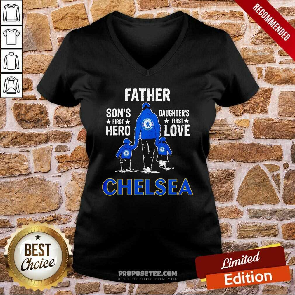 Father Son’s First Hero Daughter’s First Love Chelsea Shirt