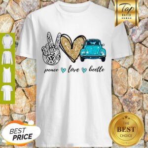 Good Peace Love Beetle Shirt
