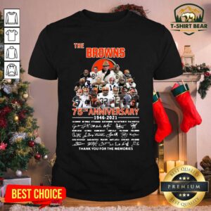 Hot The Browns 75th Anniversary 1946 2021 Thank You For The Memories Signatures Shirt