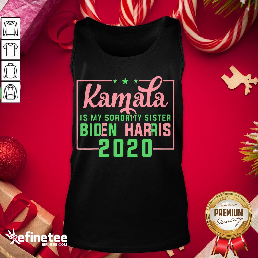 Funny Kamala Harris Is My Sorority Sister Biden Harris 2020 Shirt