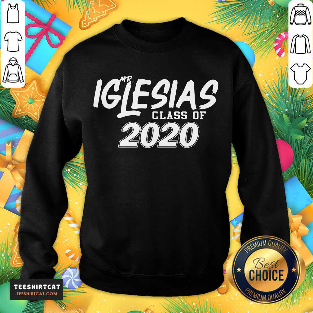 Funny Mr, Iglesias Class Of 2020 Shirt
