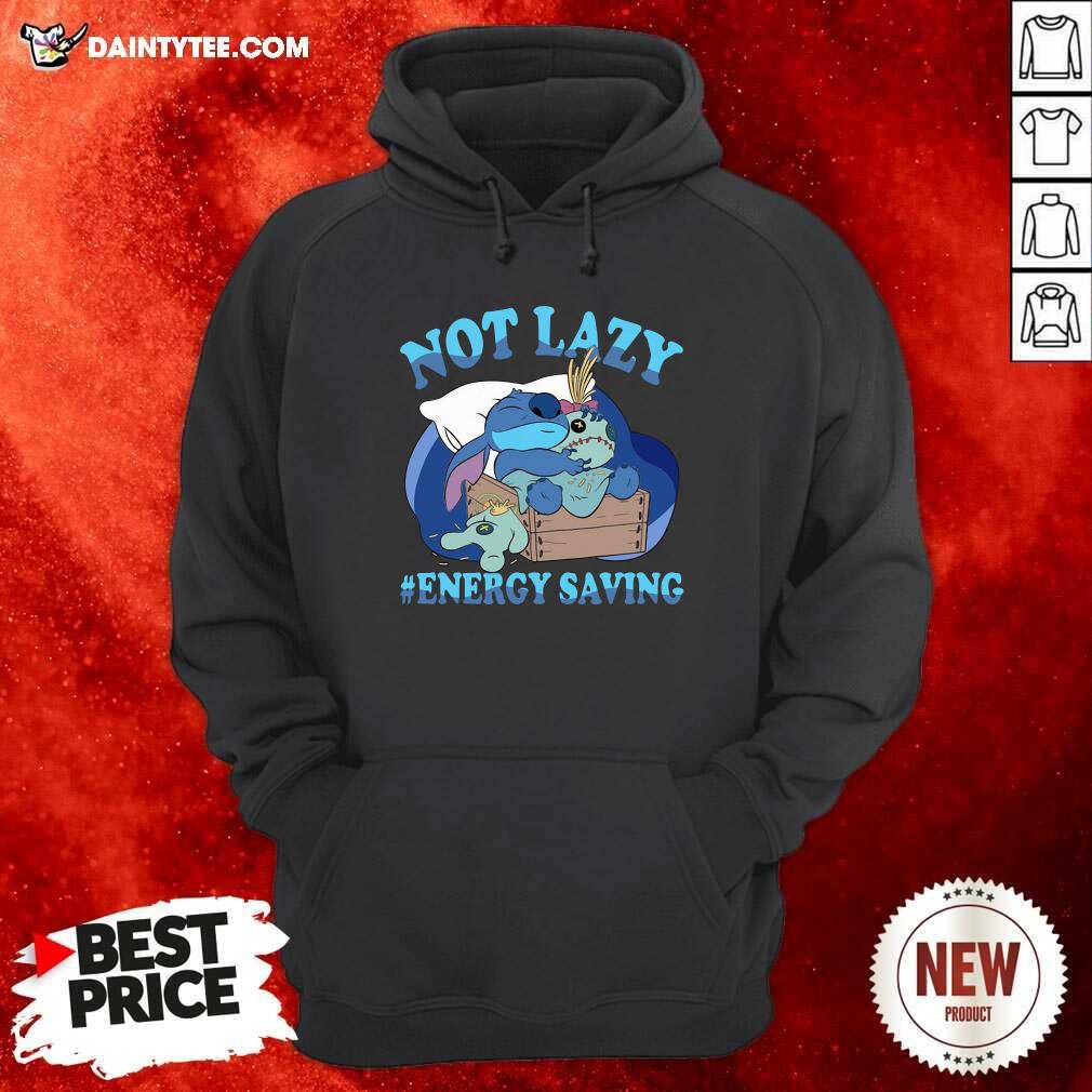 Funny Stitch Not Lazy #Energy Saving Shirt