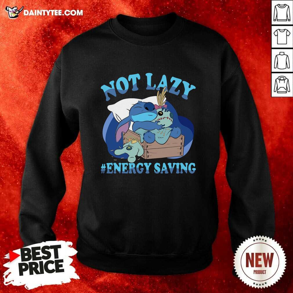 Funny Stitch Not Lazy #Energy Saving Shirt