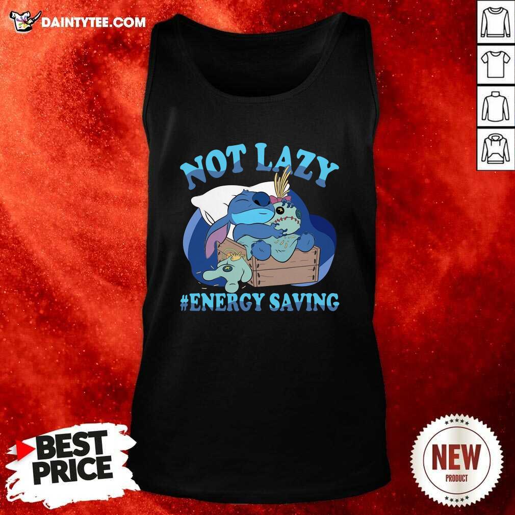 Funny Stitch Not Lazy #Energy Saving Shirt