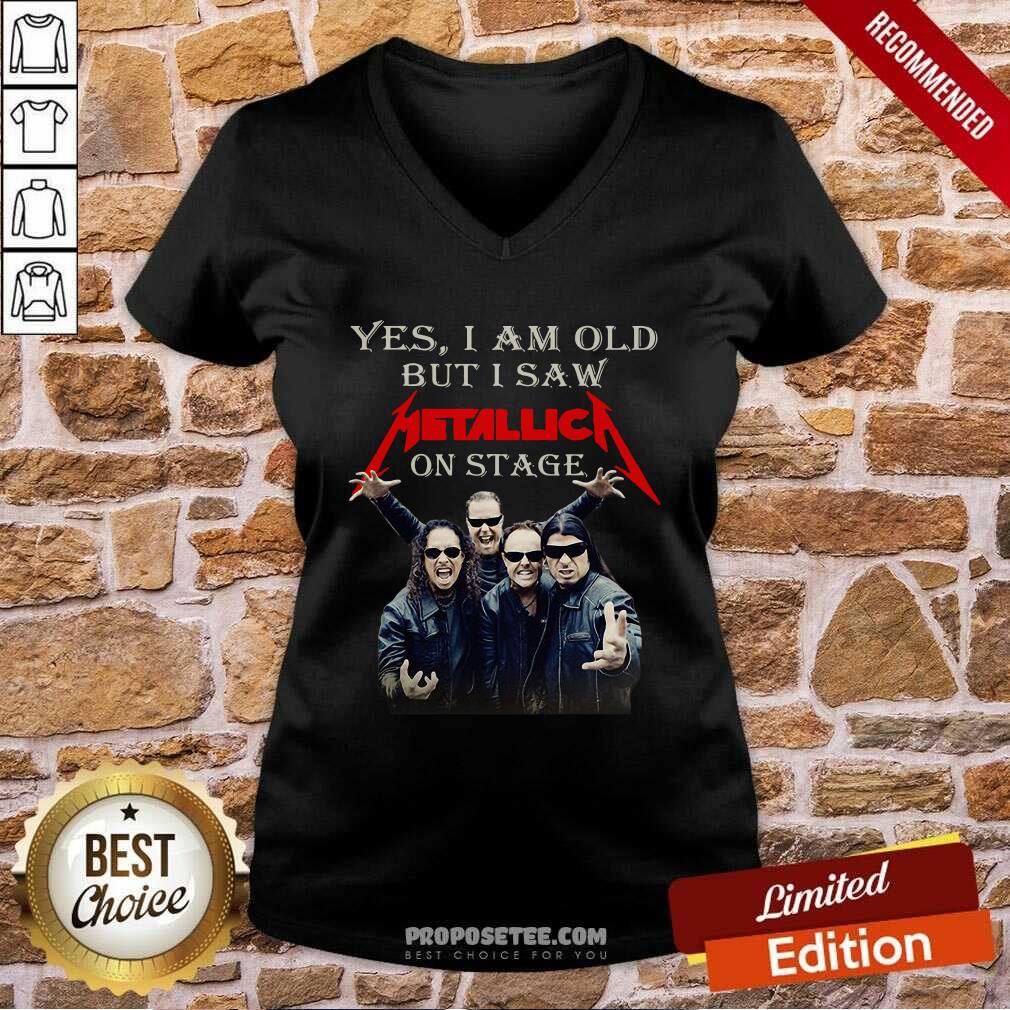 Funny Yes I Am Old But I Saw Metallic On Stage Shirt