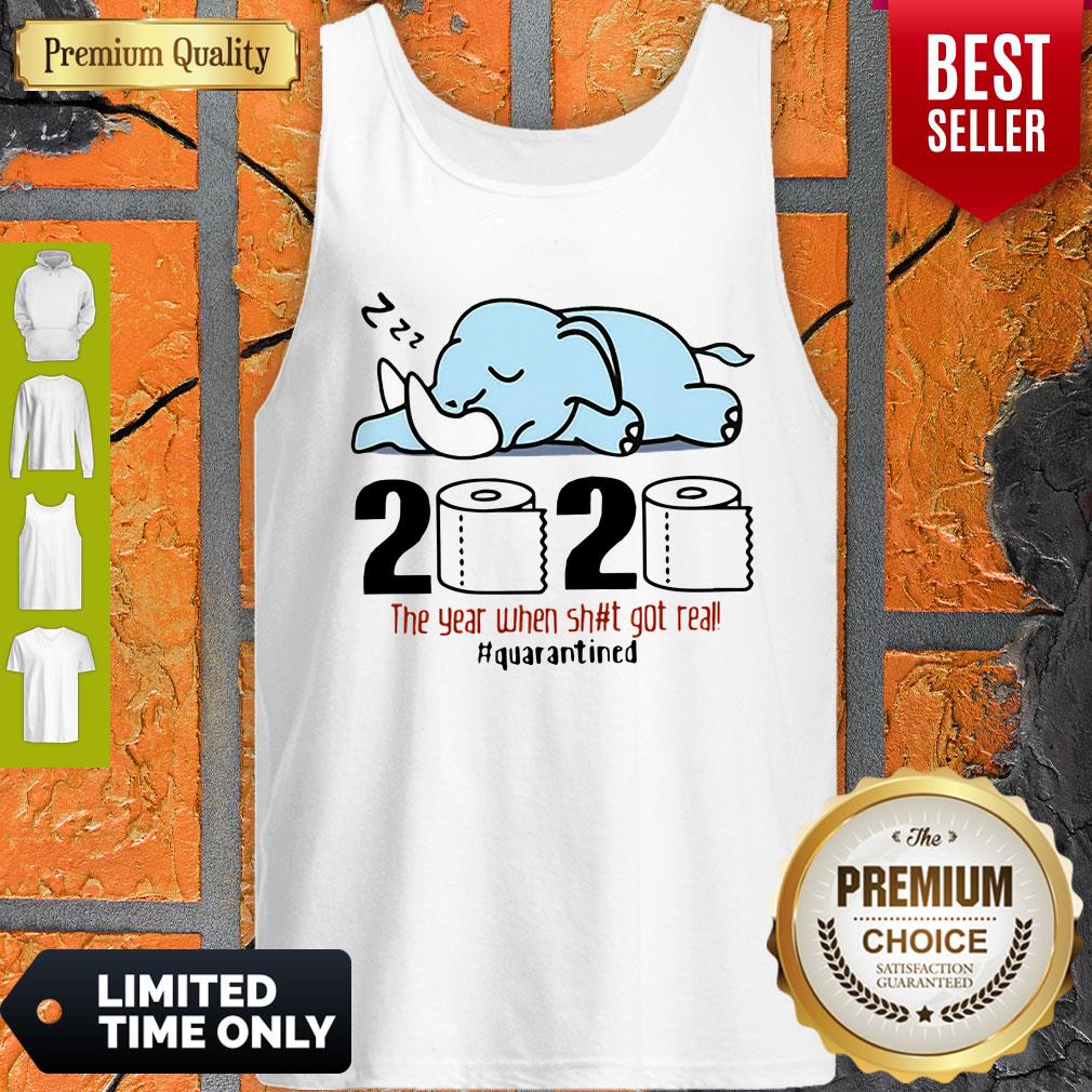 Nice Elephant 2020 The Year When Shit Got Real #Quarantined Covid-19 Shirt