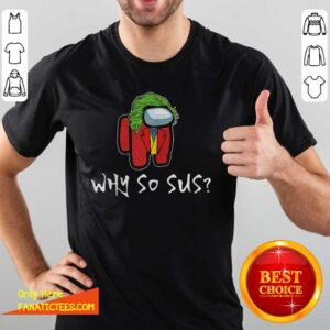 Original Among Us Why So Sus Shirt