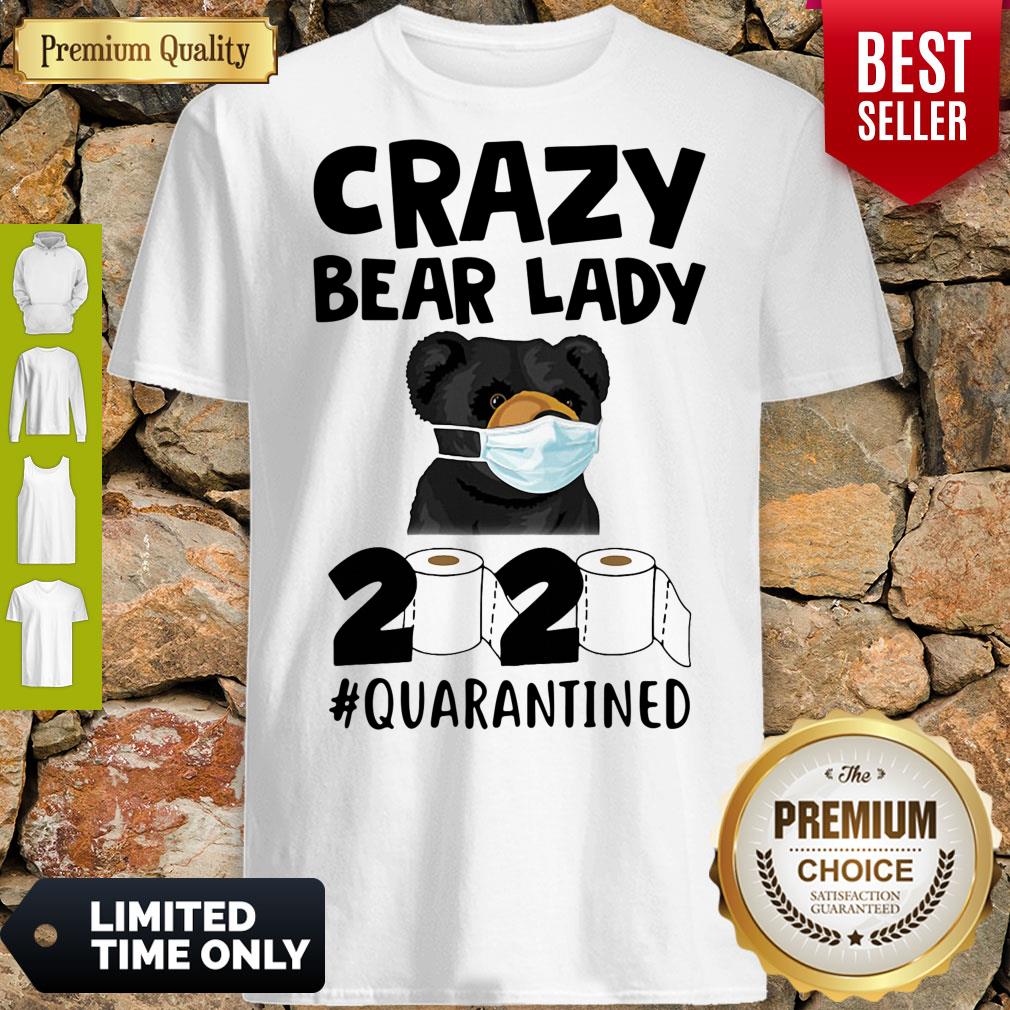 Good Crazy Bear Lady 2020 Quarantined Shirt