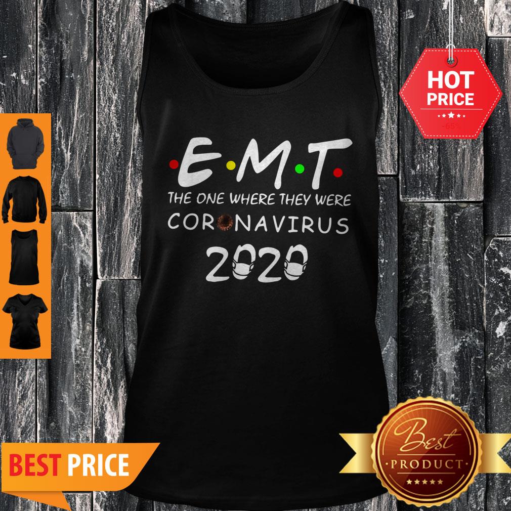 Good EMT The One Where They Were Coronavirus 2020 Shirt
