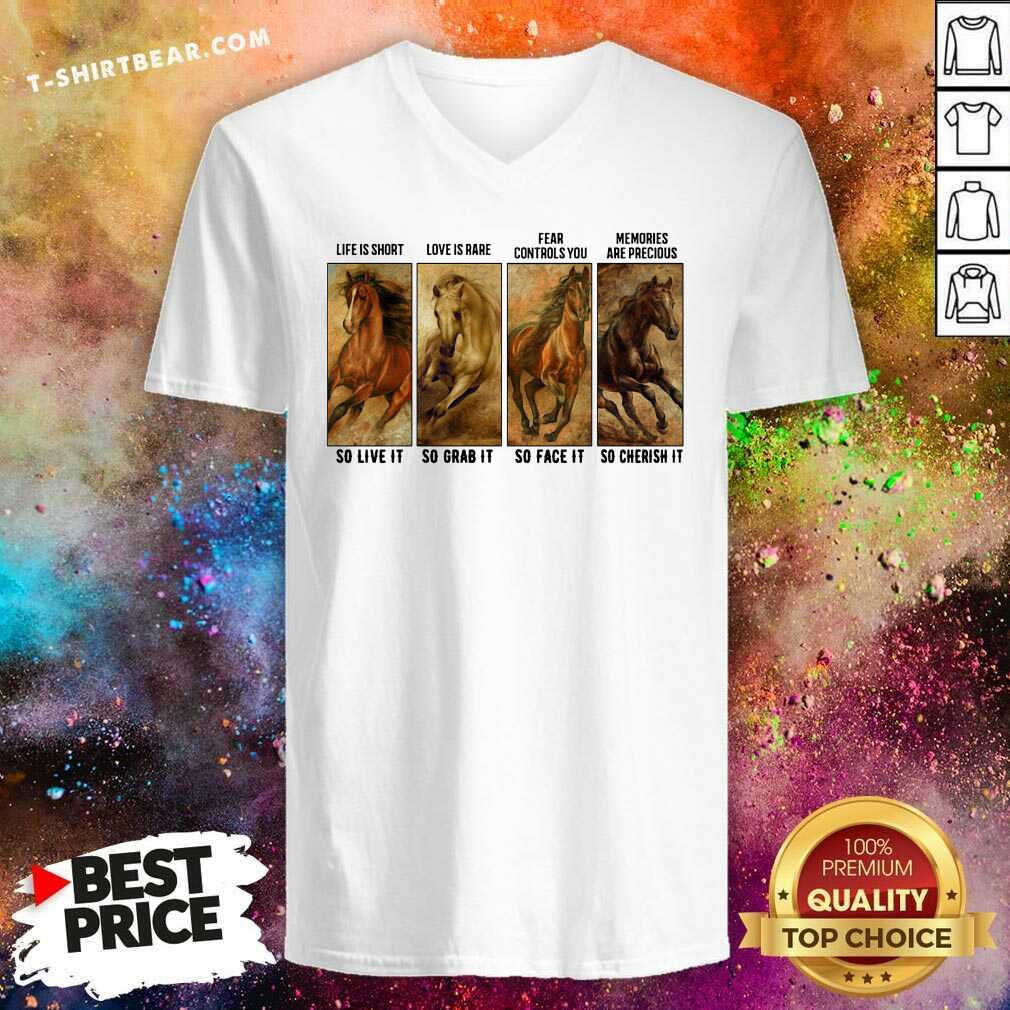 good-horses-life-is-short-love-is-rare-fear-controls-you-memories-v-neck.jpg