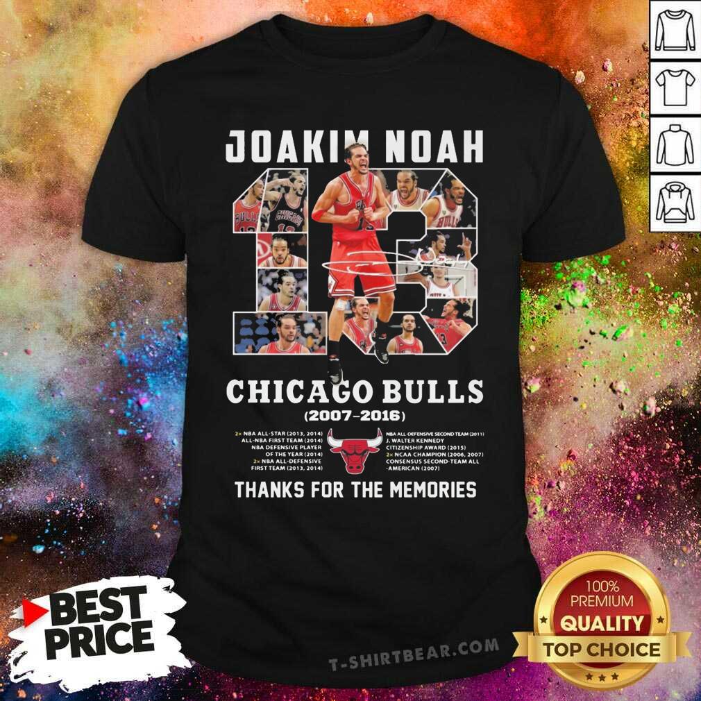 Good Joakim Noah 13 Chicago Bulls 2007 2016 Signature Shirt