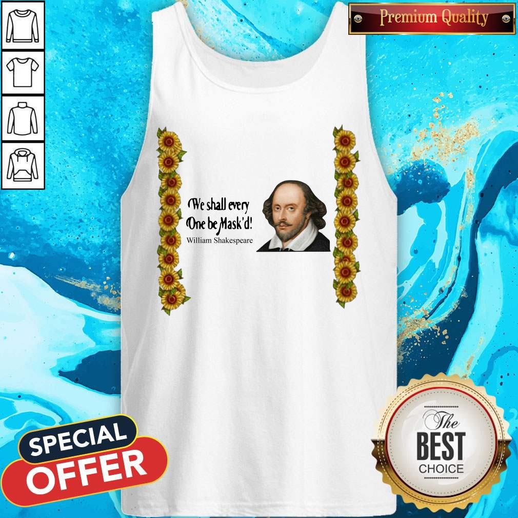 Good Official We Shall Everyone Be Mask'D William Shakespeare Shirt