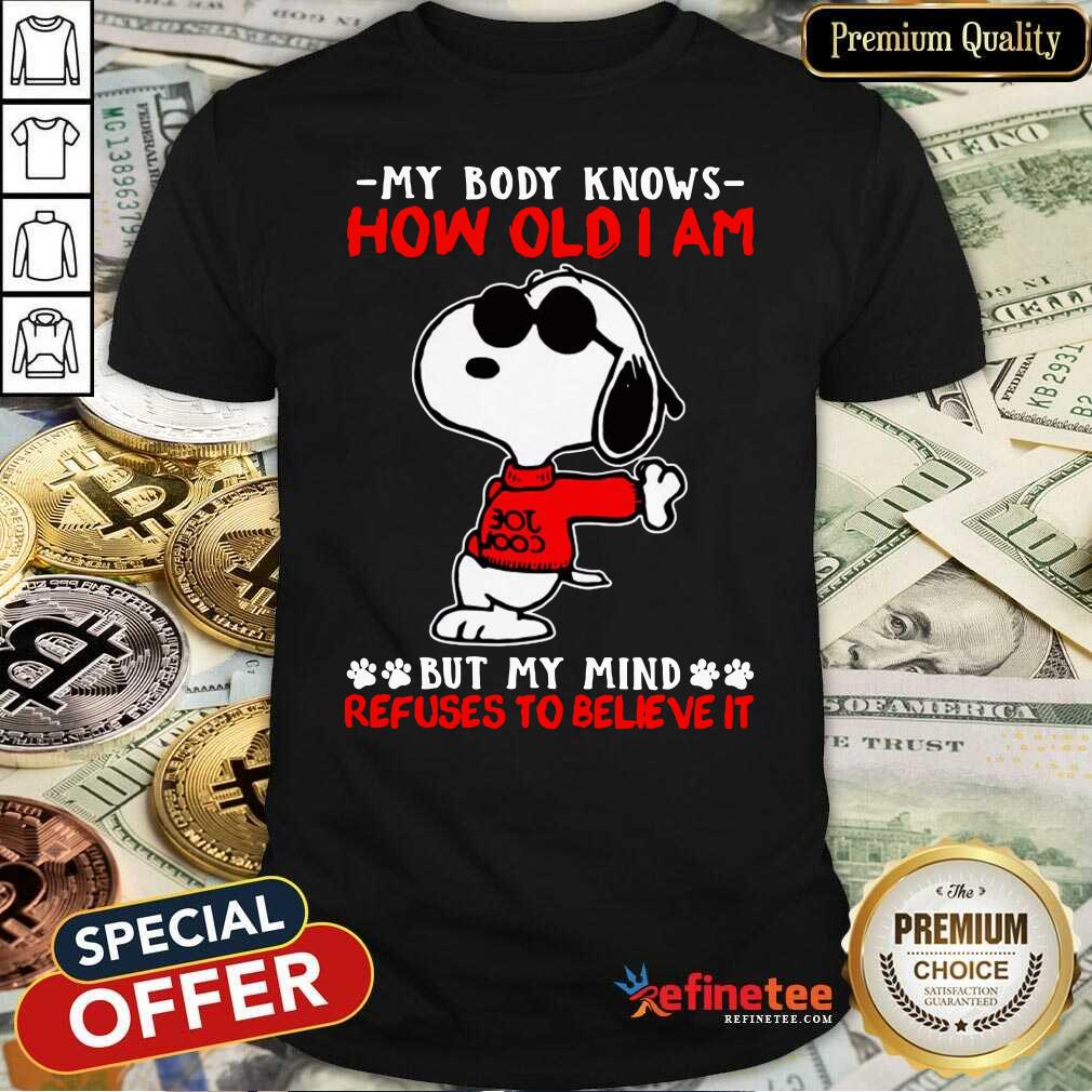 Good Snoopy How Old I Am Refuses To Believe It Shirt