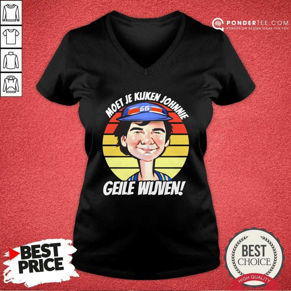 Good Vintage Moet Je Kijken Johnnie Geile Wijven Shirt
