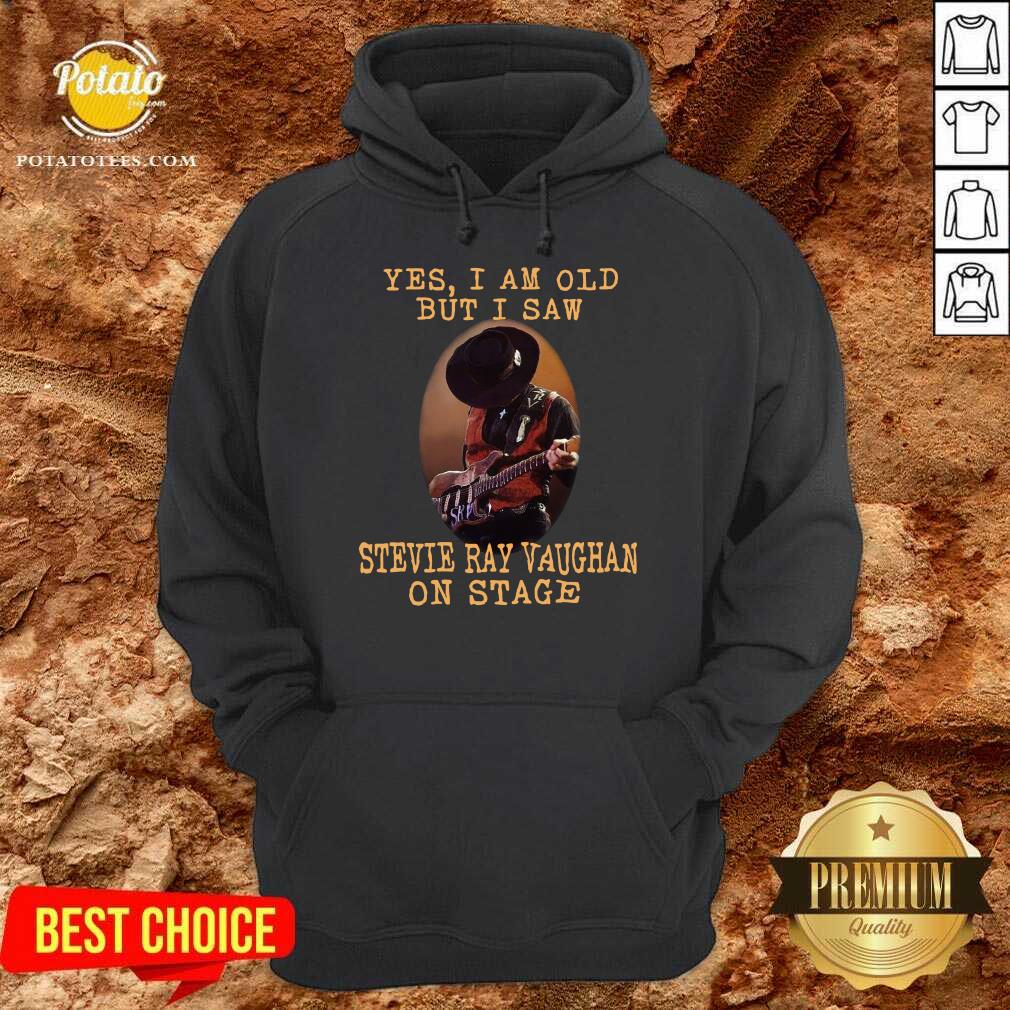 Good Yes I’m Old But I Saw Stevie Ray Vaughan On Stage Shirt