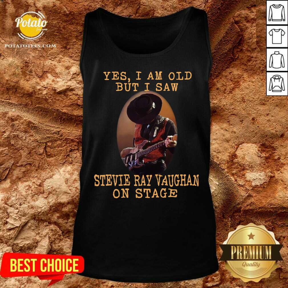 Good Yes I’m Old But I Saw Stevie Ray Vaughan On Stage Shirt