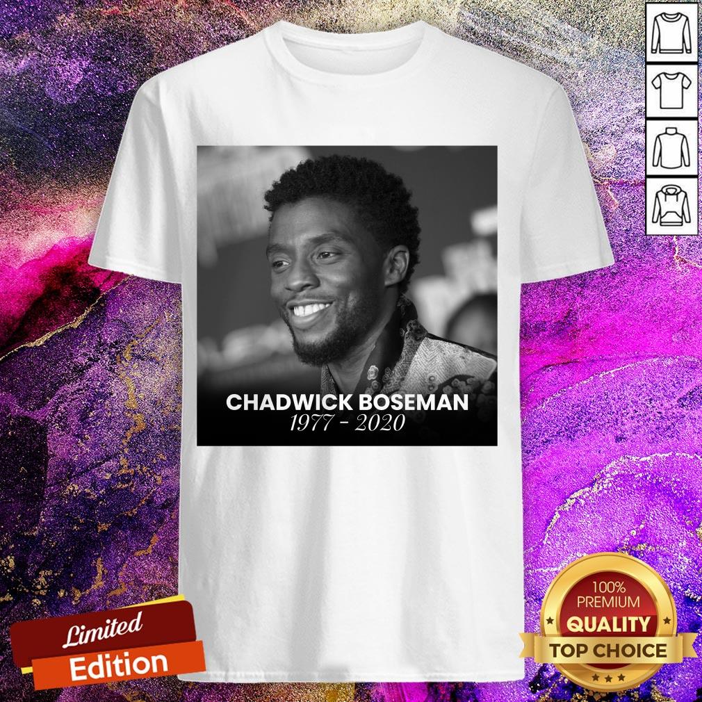 Great I Want To Have Rip Chadwick Boseman Shirt