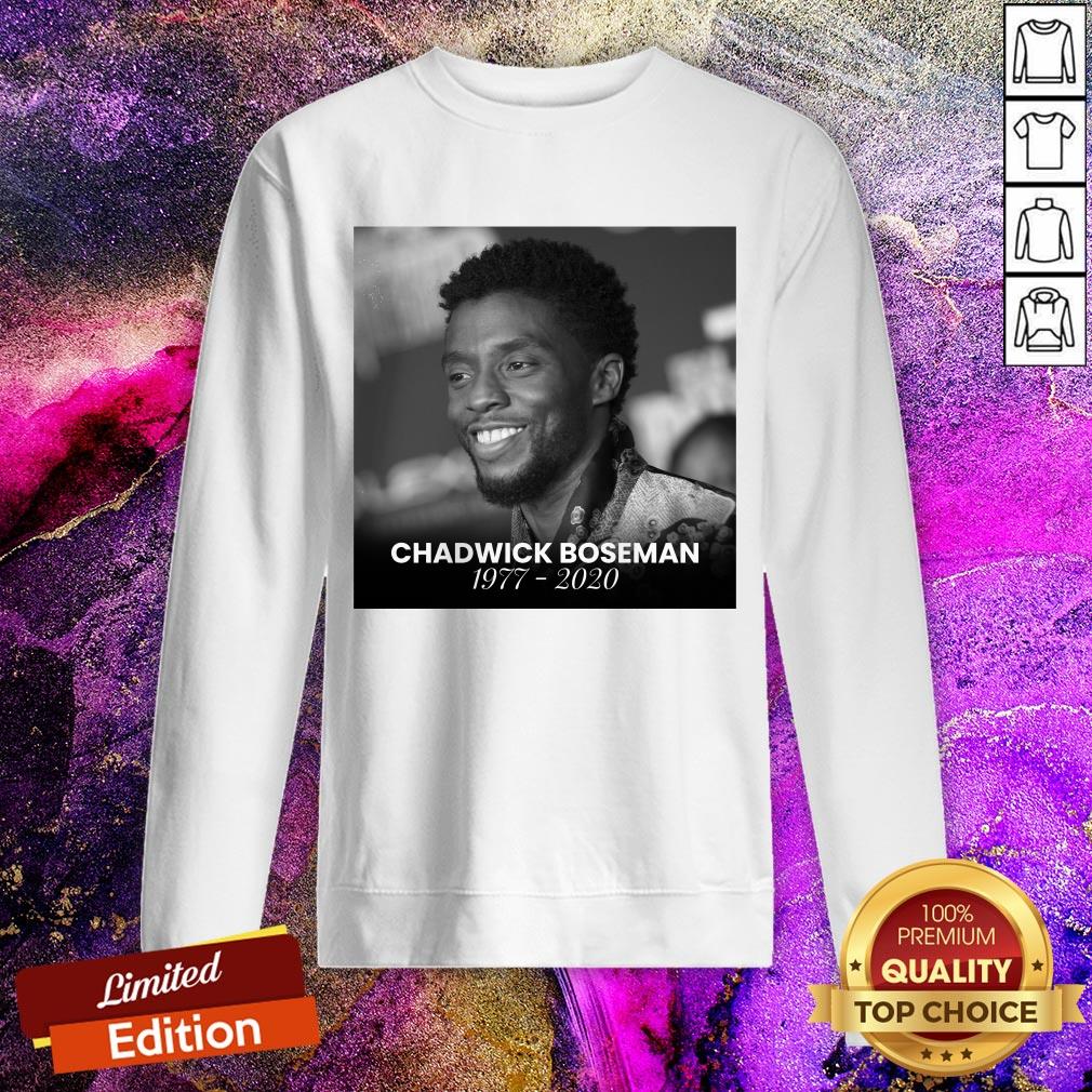 Great I Want To Have Rip Chadwick Boseman Shirt