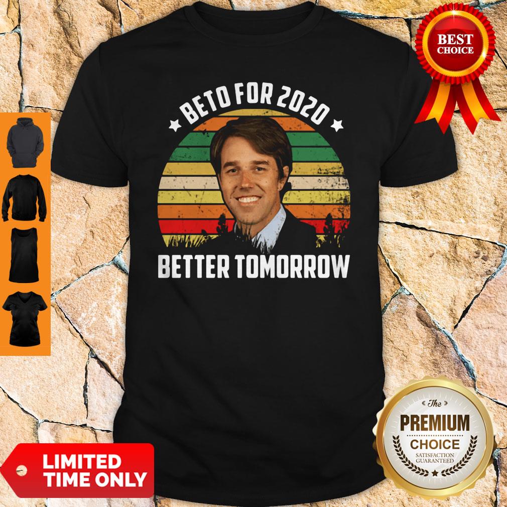 Official Beto For 2020 Better Tomorrow Shirt