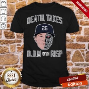 Death Taxes DJLM With RISP 26 Shirt