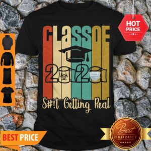 Class Of 2020 Shit Is Getting Real 2020 Toilet Paper Vintage Shirt