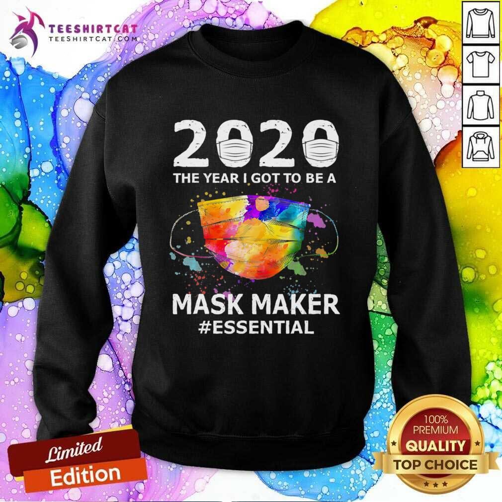 Happy 2020 The Year I Got To Be Mask Maker Essential Shirt
