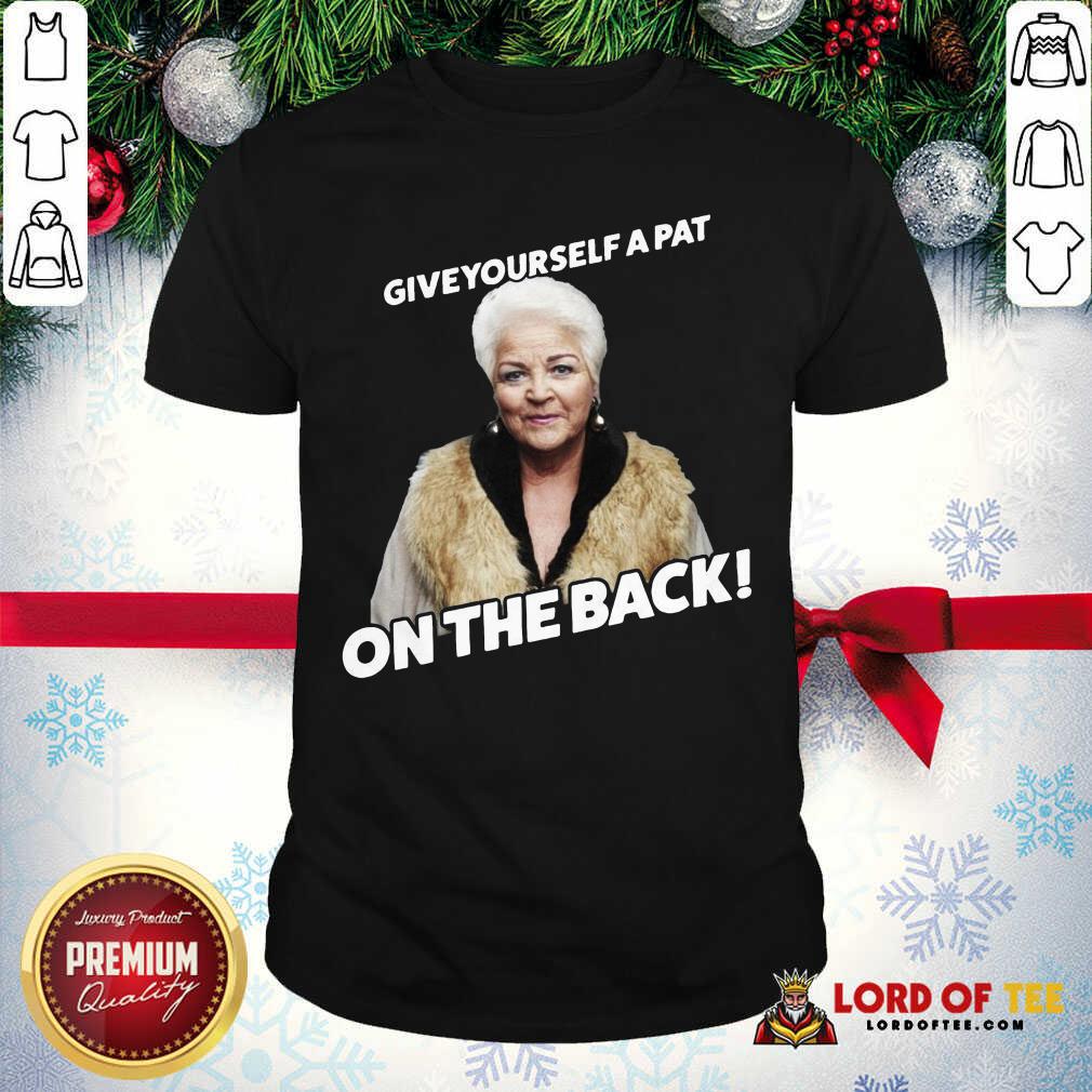 Happy Eastenders Pat Butcher Give Yourself A Pat On The Back Shirt